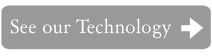 See our Technology